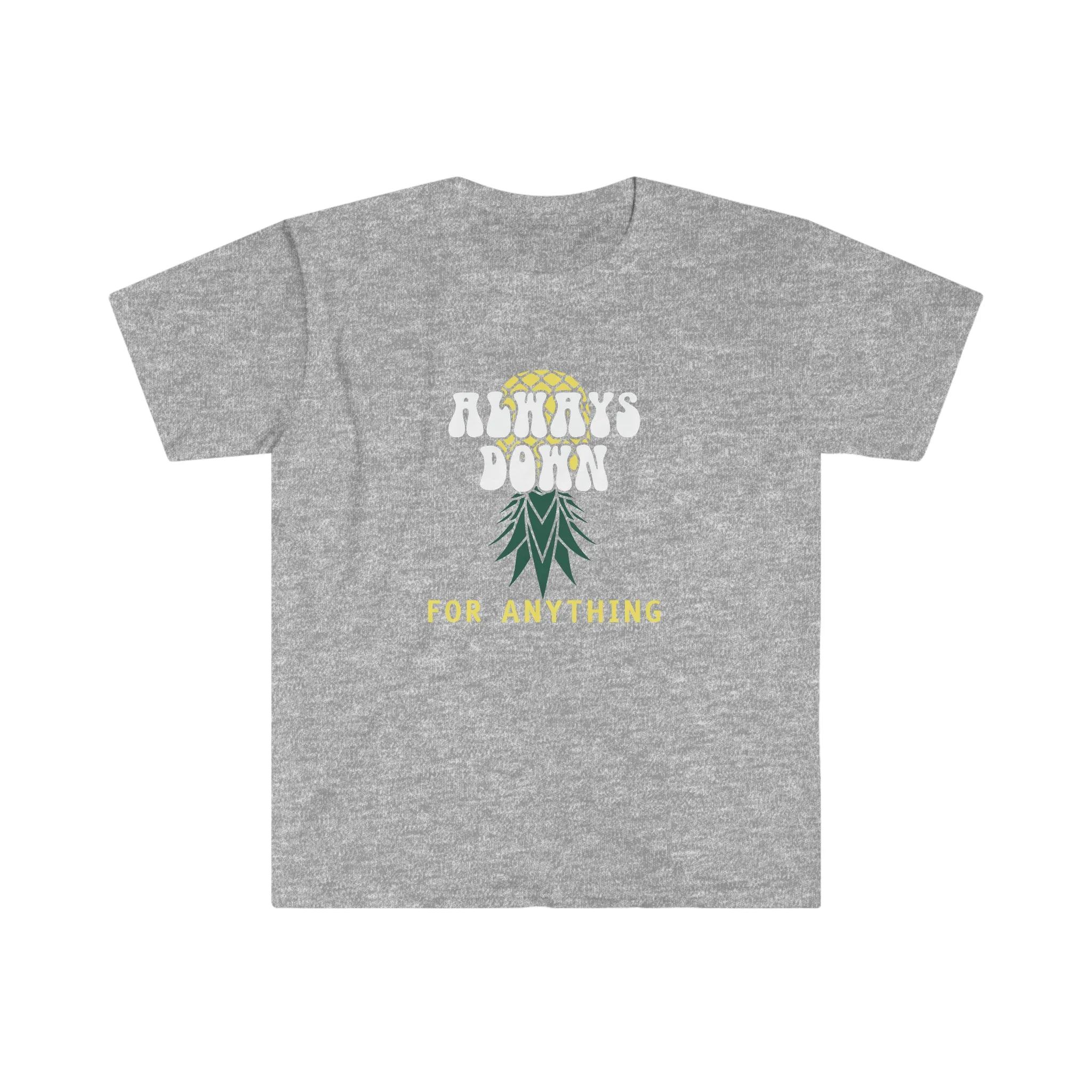 Always Down For Anything Unisex Softstyle T-Shirt