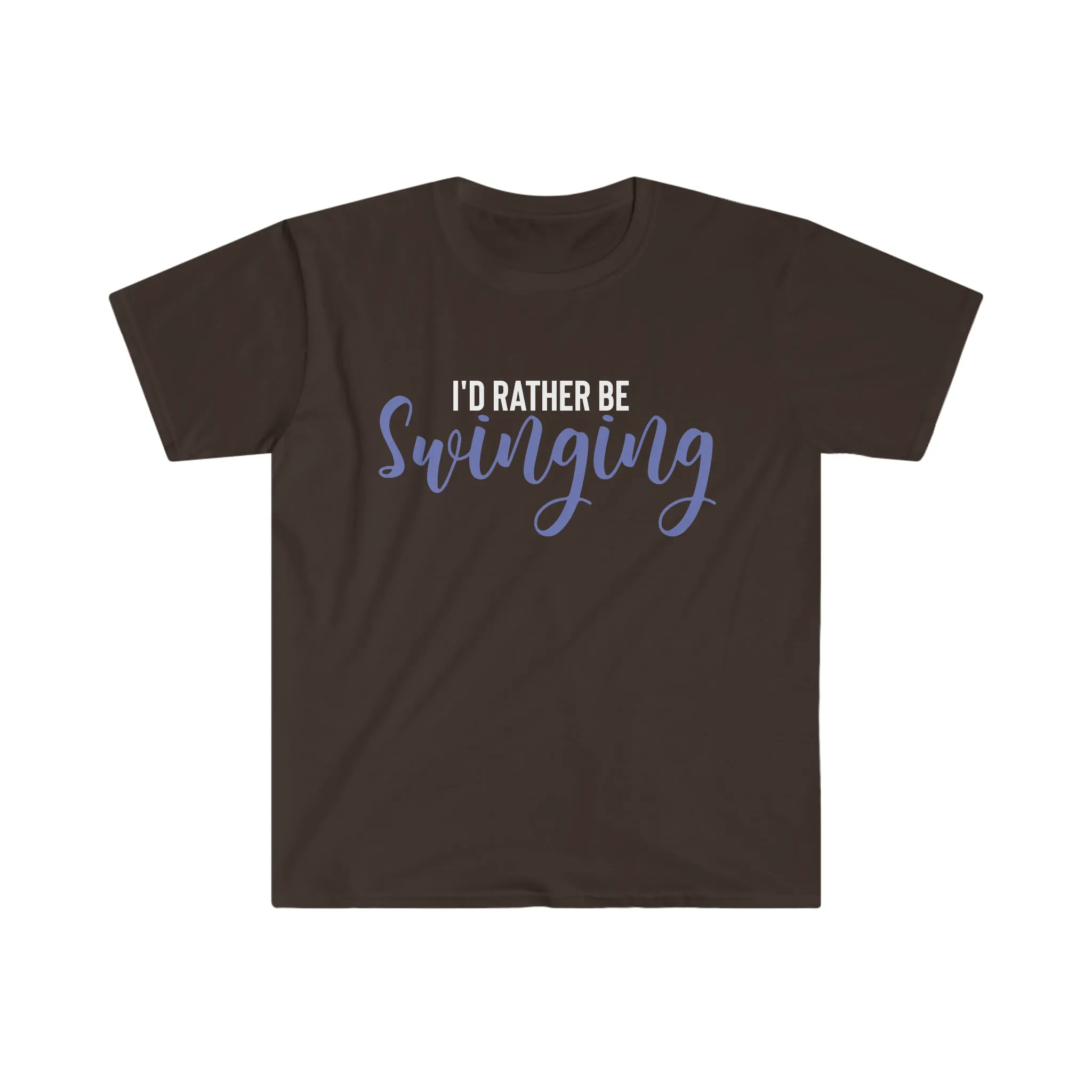 I'd Rather Be Swinging Unisex Softstyle T-Shirt