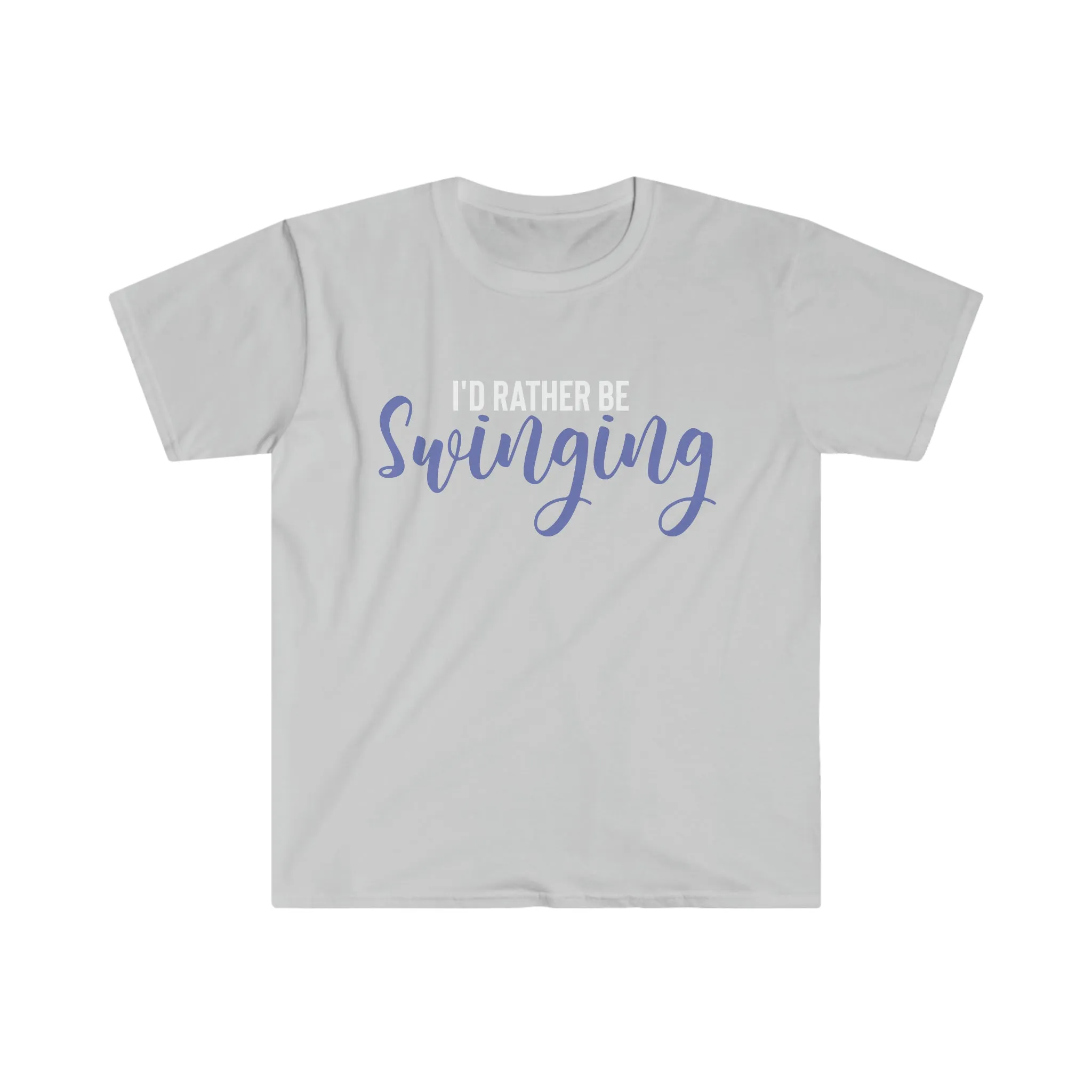 I'd Rather Be Swinging Unisex Softstyle T-Shirt