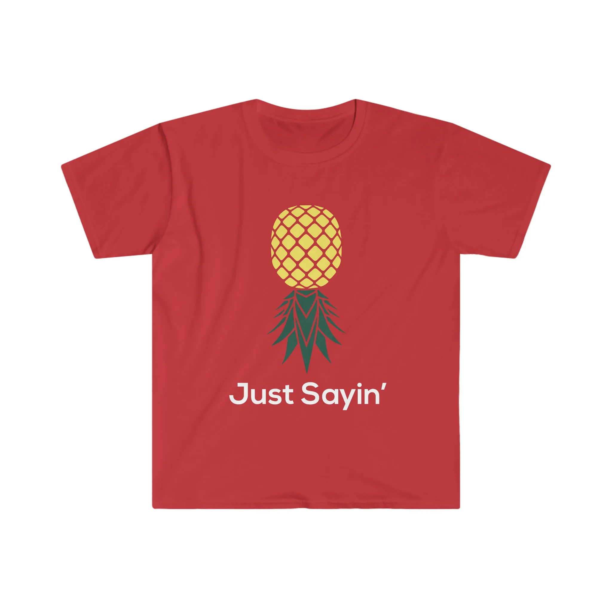 Just Sayin' Unisex Softstyle T-Shirt
