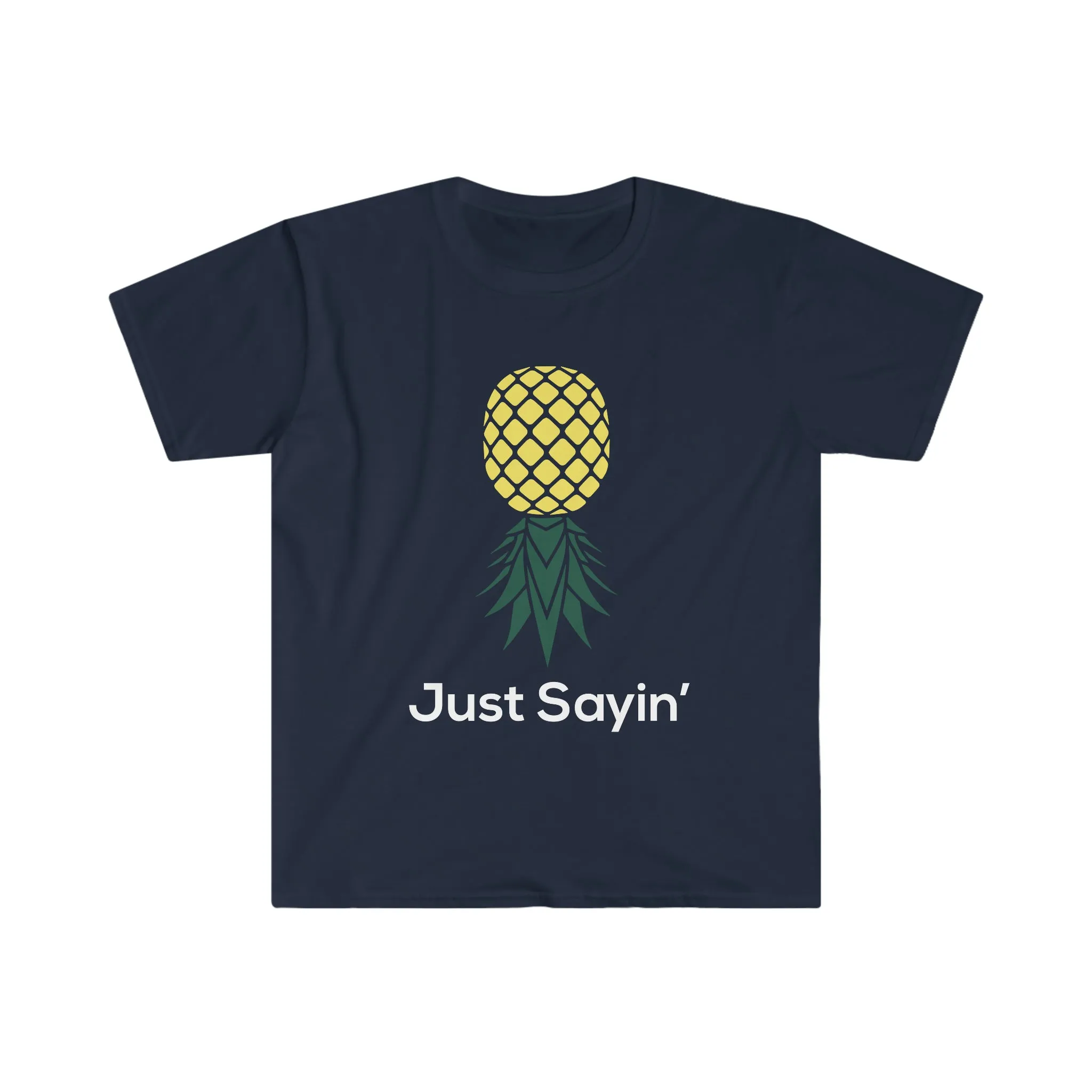 Just Sayin' Unisex Softstyle T-Shirt