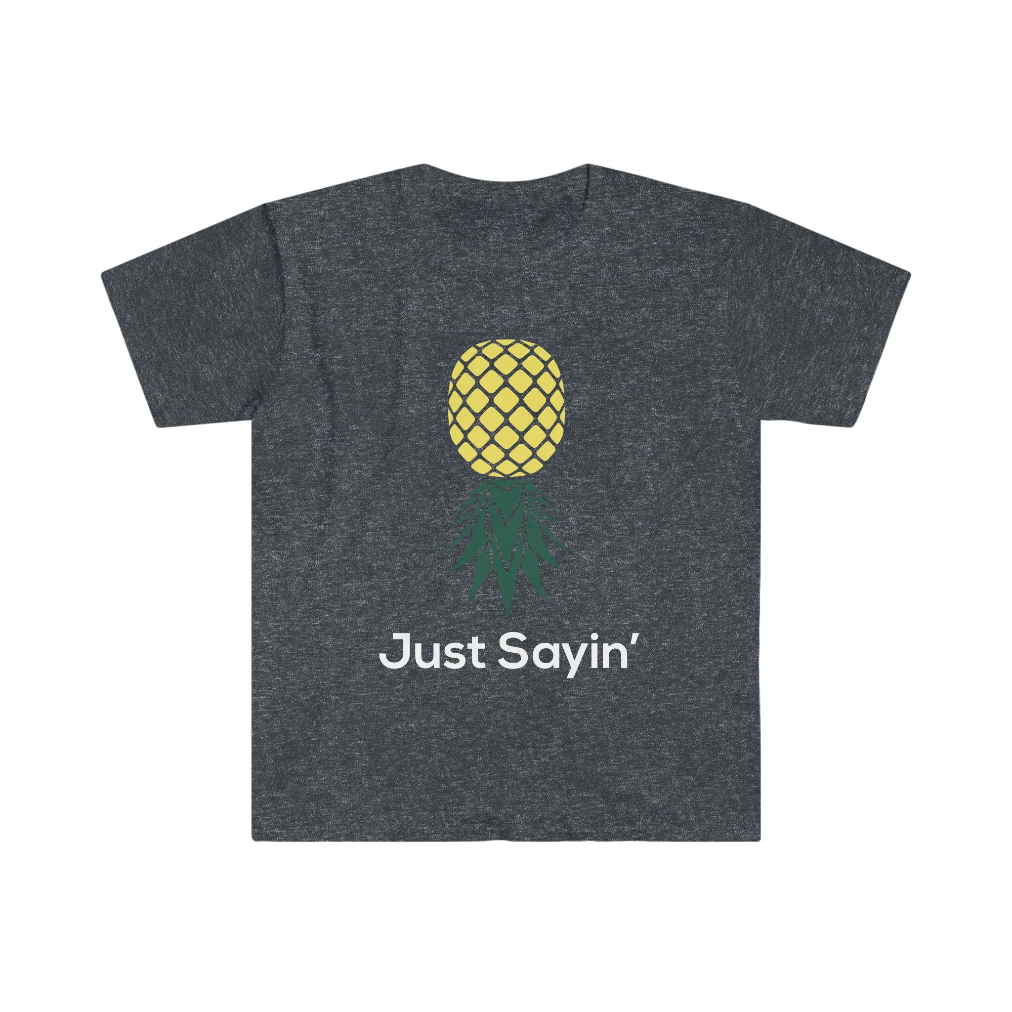 Just Sayin' Unisex Softstyle T-Shirt