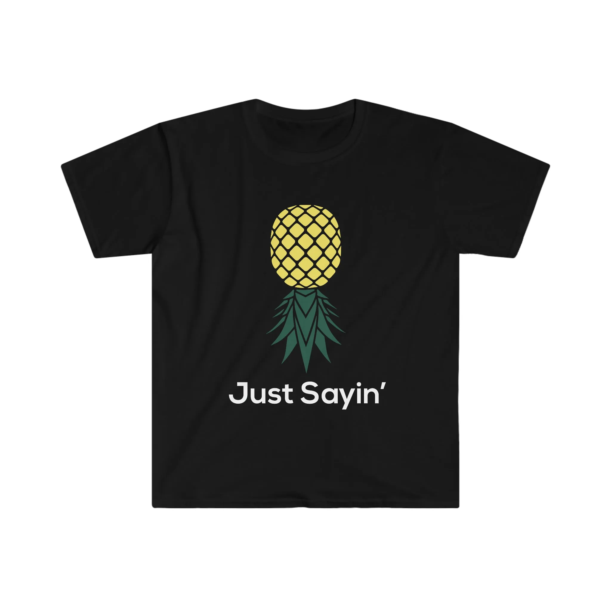 Just Sayin' Unisex Softstyle T-Shirt