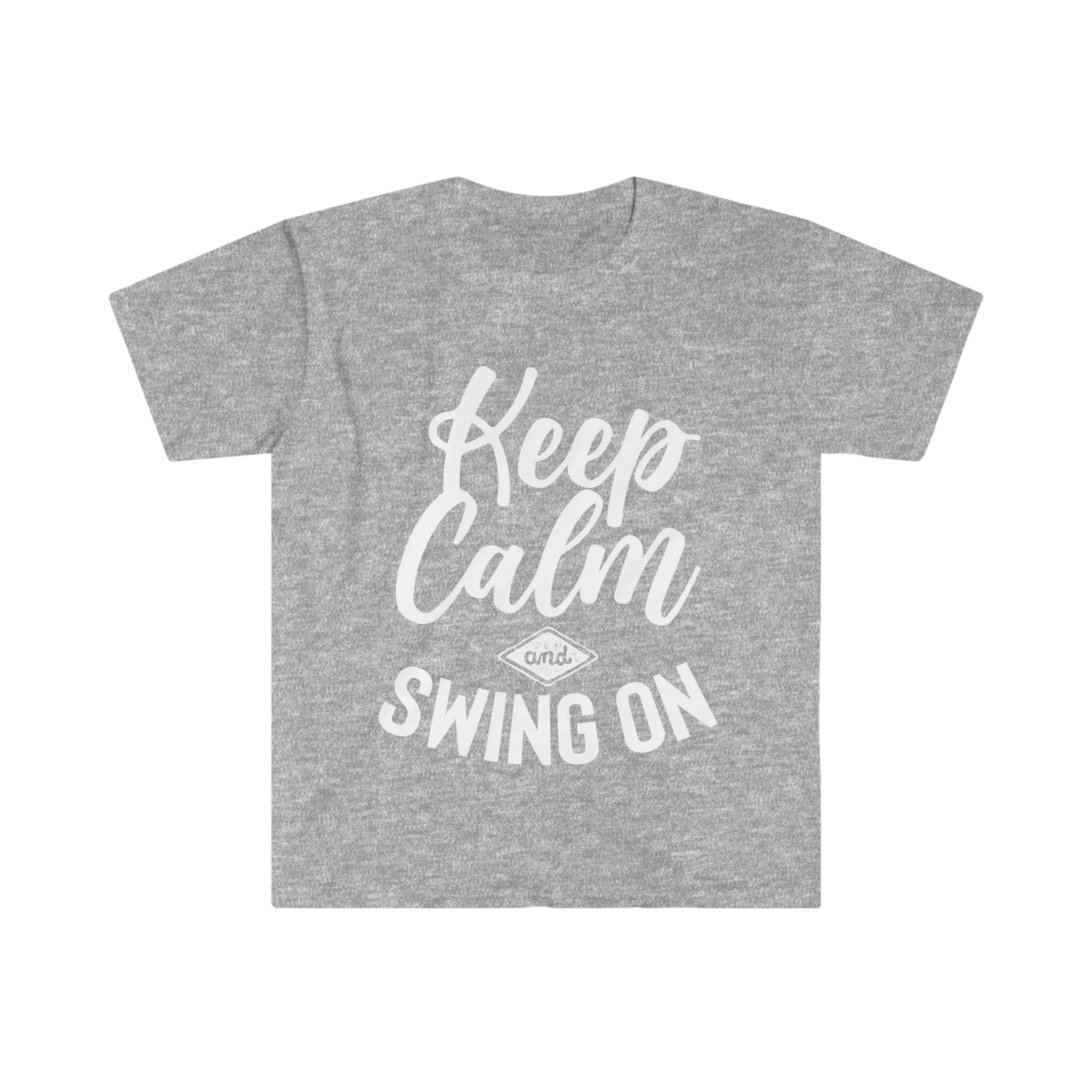 Keep Calm And Swing On Unisex Softstyle T-Shirt