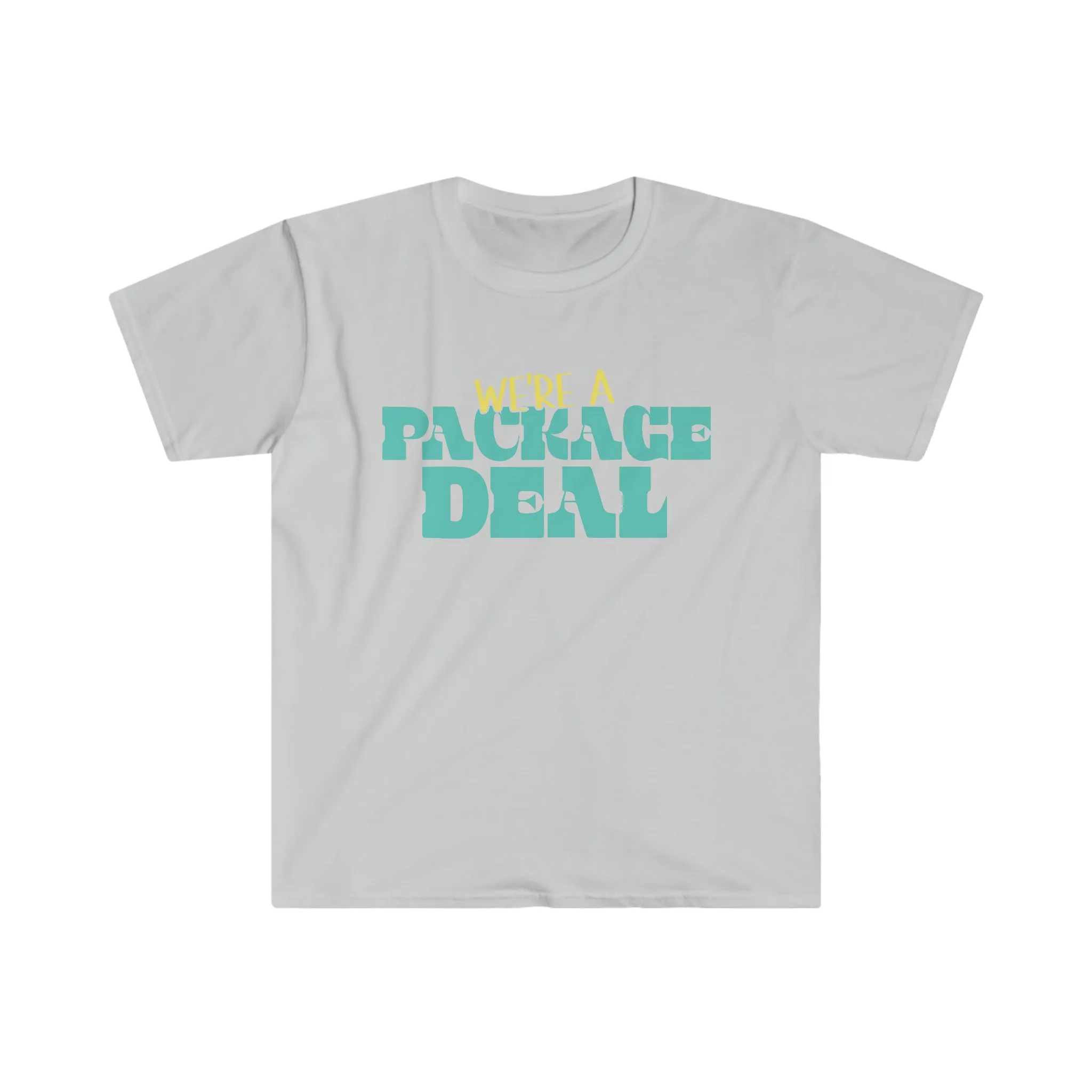 We're A Package Deal Unisex Softstyle T-Shirt