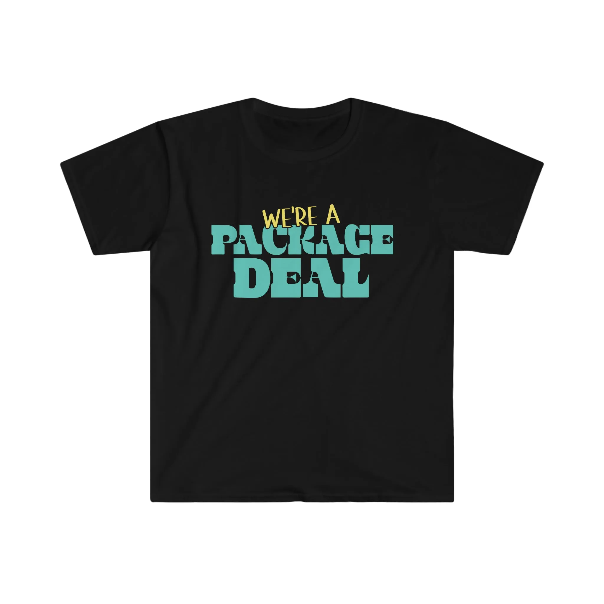 We're A Package Deal Unisex Softstyle T-Shirt