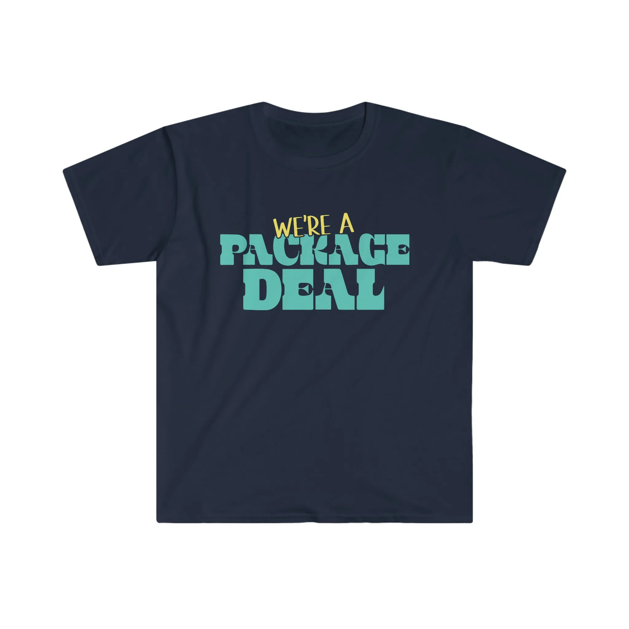 We're A Package Deal Unisex Softstyle T-Shirt