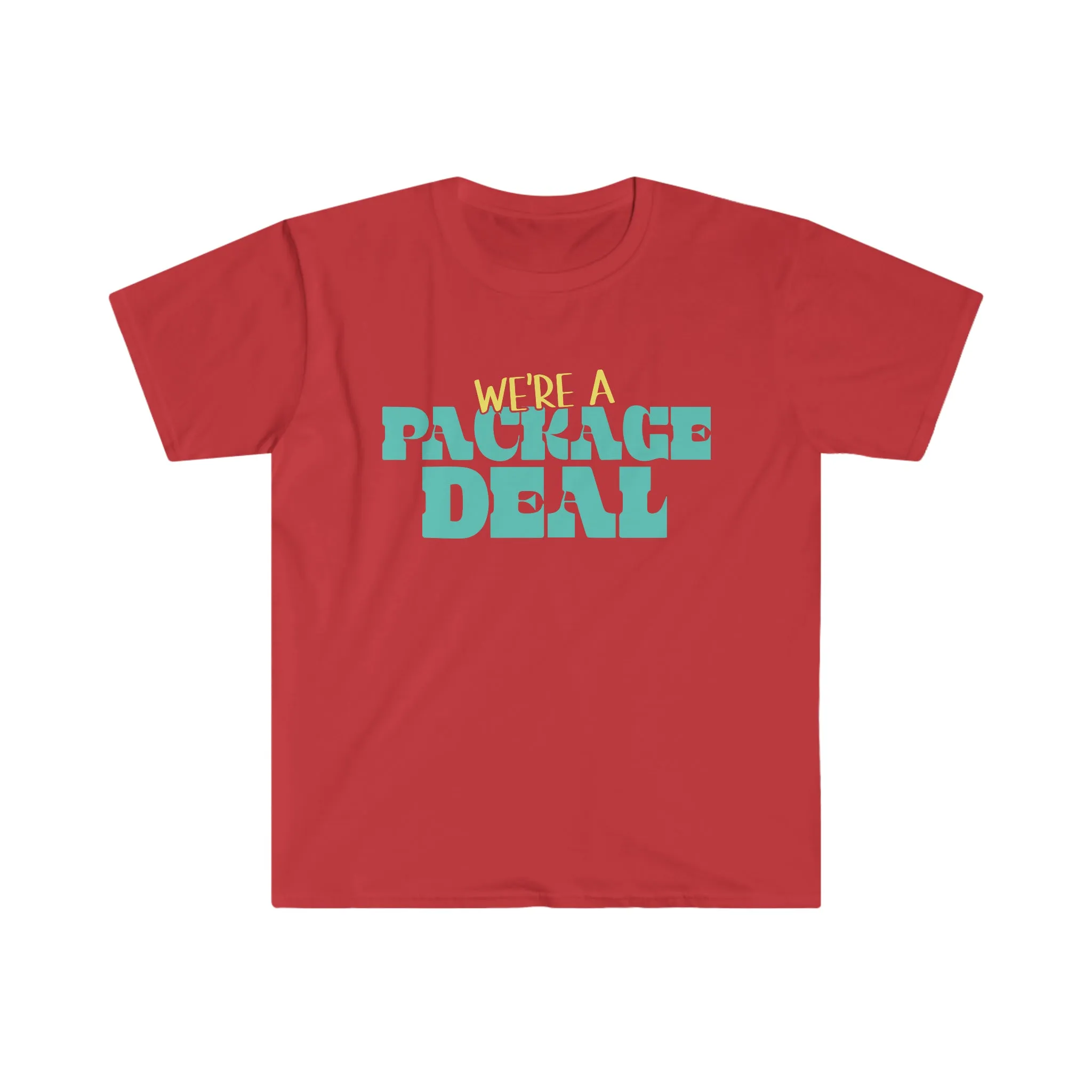 We're A Package Deal Unisex Softstyle T-Shirt